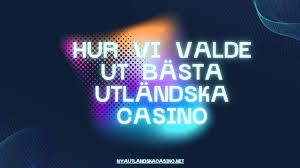 Utländska Casino Allt du behöver veta innan du spelar 682589065
