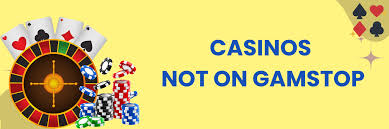 Explore Casinos Not Using GamStop Your Ultimate Guide